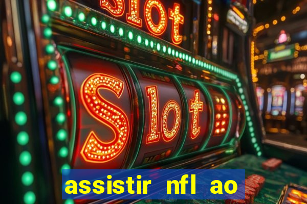 assistir nfl ao vivo gratis